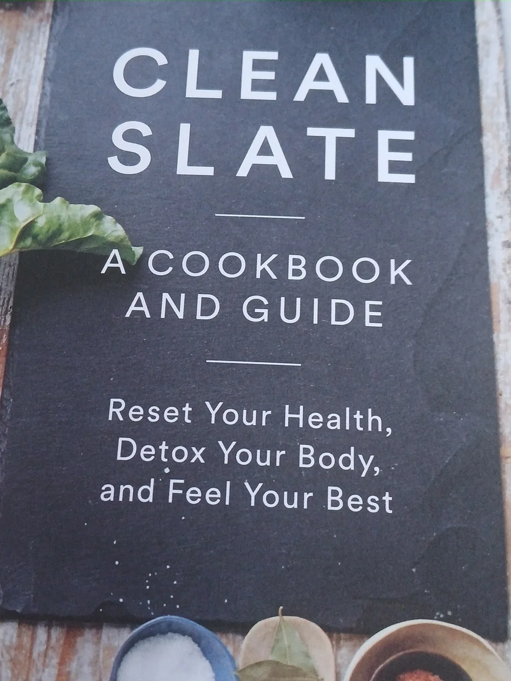 Martha Stewart's Clean Slate: A Cookbook and Guide Reset Your Health 1st Edition